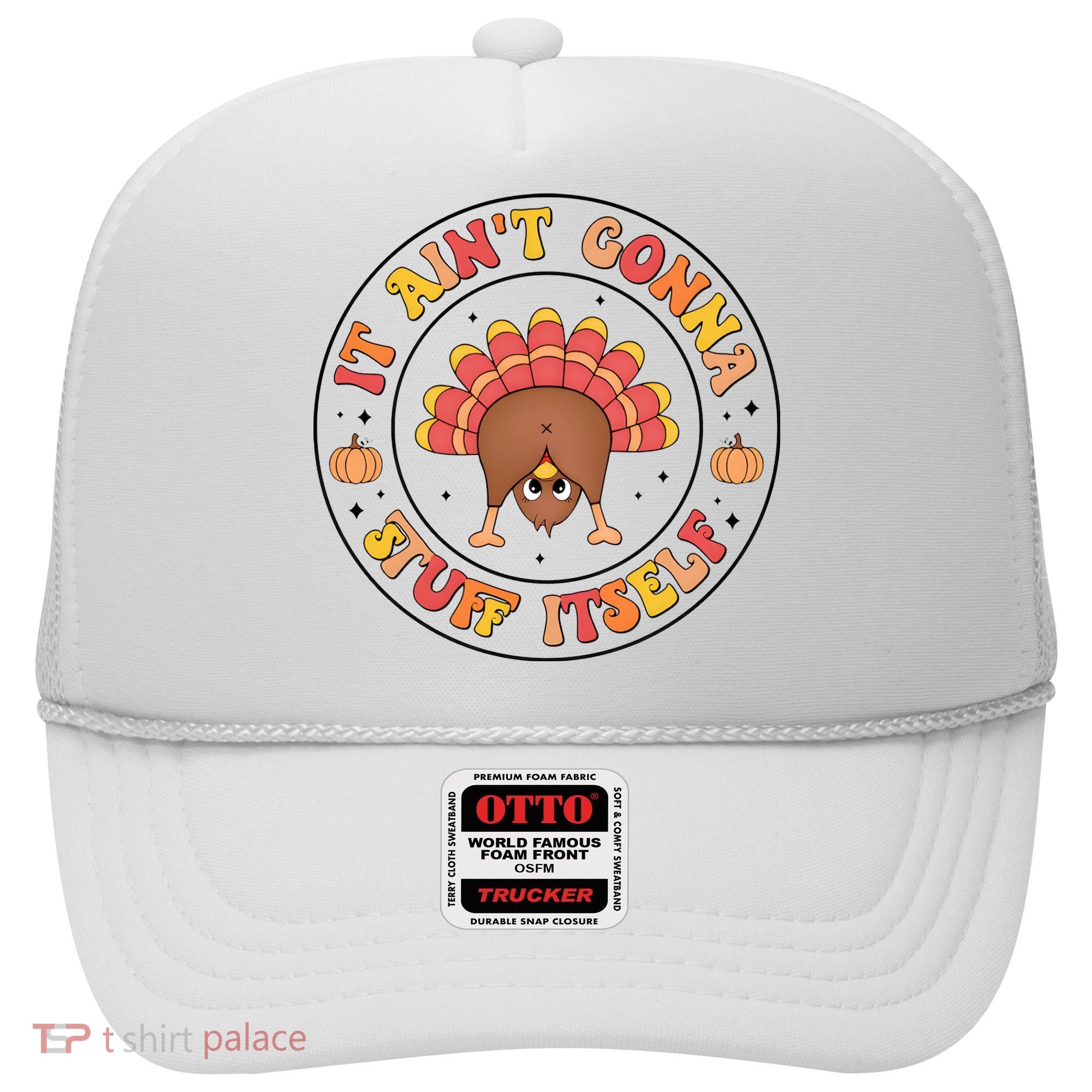 Its Ain’T Gonna Stuff Itself Turkey Thanksgiving Hat