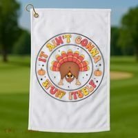 Its Ain’T Gonna Stuff Itself Turkey Thanksgiving Golf Towel thumb 1