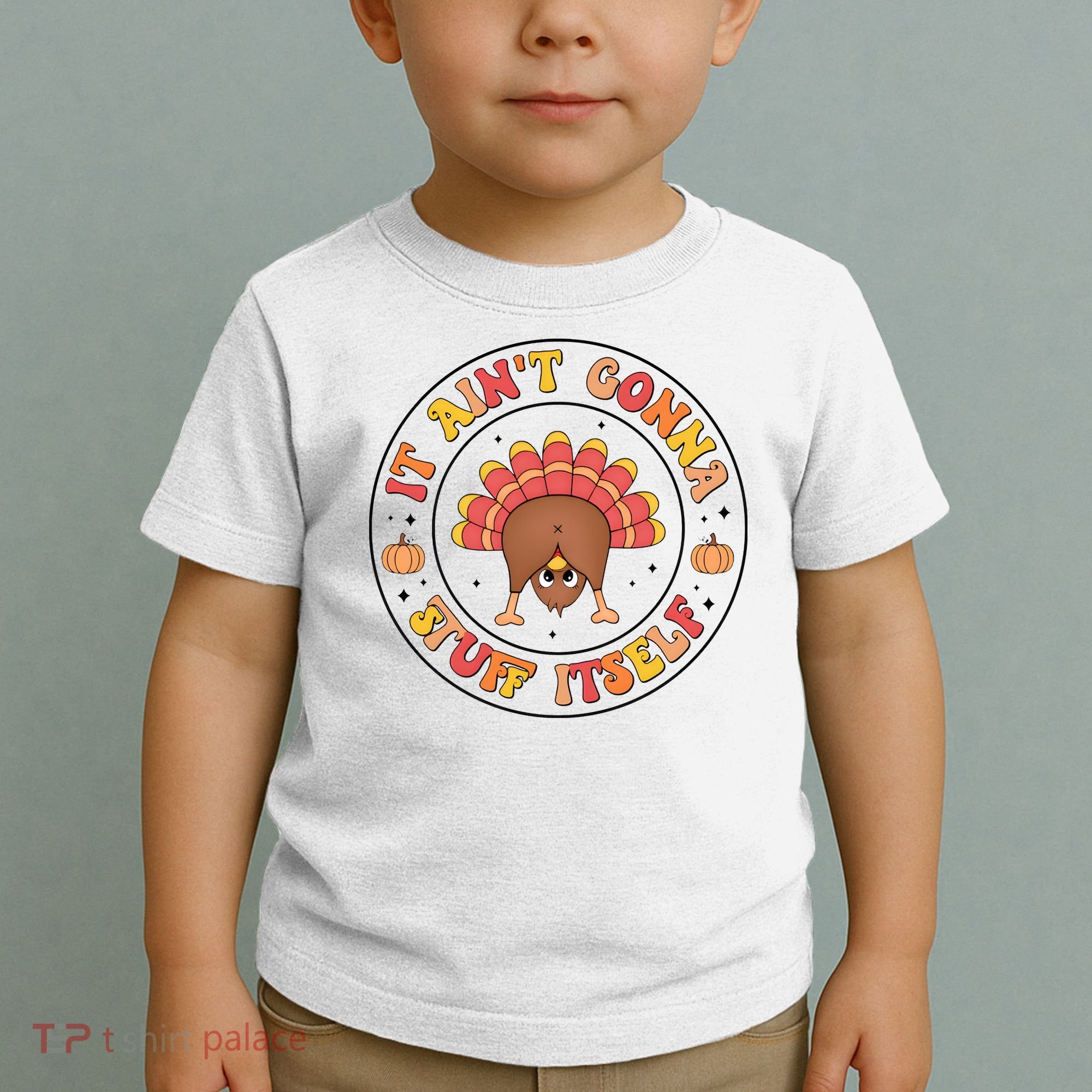 Its Ain’T Gonna Stuff Itself Turkey Thanksgiving Toddler T-Shirt