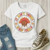 Its Ain’T Gonna Stuff Itself Turkey Thanksgiving Women's T-Shirt thumb 3