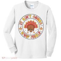 Its Ain’T Gonna Stuff Itself Turkey Thanksgiving Kids Long Sleeve Shirt thumb 0
