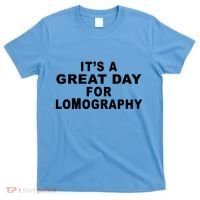 It's A Great Day For Lomography T-Shirt thumb 0