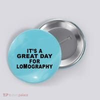It's A Great Day For Lomography Button thumb 0