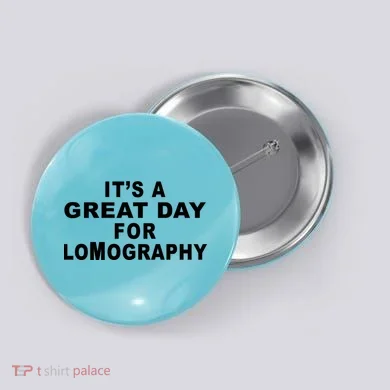It's A Great Day For Lomography Button