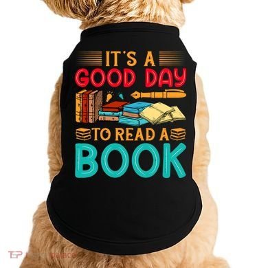 Its A Good Day To Read Book Funny Library Reading Lovers Doggie Tank