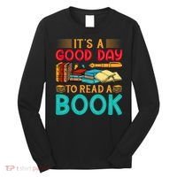 Its A Good Day To Read Book Funny Library Reading Lovers Long Sleeve Shirt thumb 0