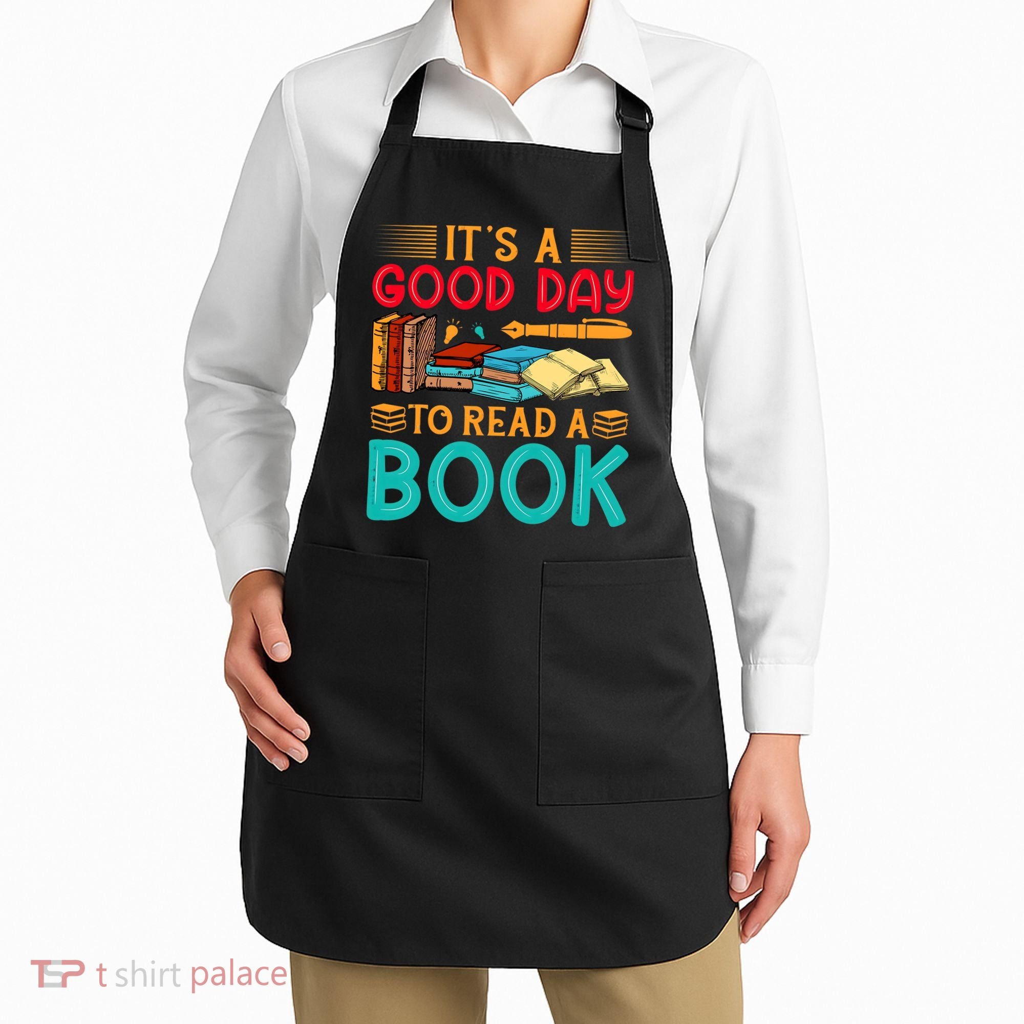 Its A Good Day To Read Book Funny Library Reading Lovers Apron