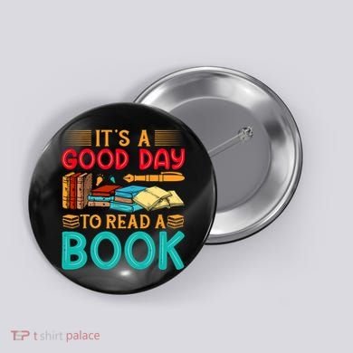 Its A Good Day To Read Book Funny Library Reading Lovers Button