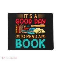 Its A Good Day To Read Book Funny Library Reading Lovers Mousepad thumb 0