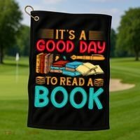 Its A Good Day To Read Book Funny Library Reading Lovers Golf Towel thumb 1