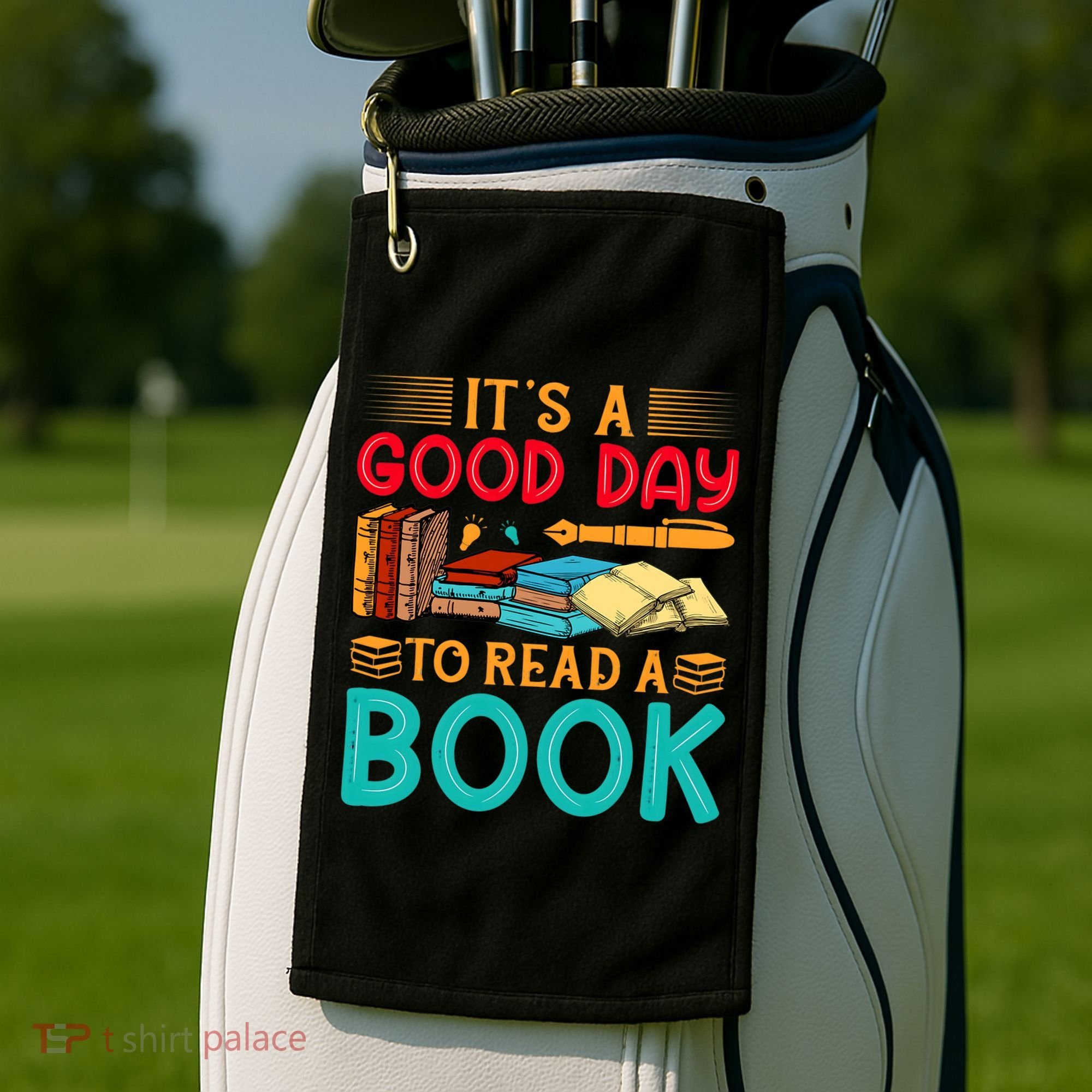Its A Good Day To Read Book Funny Library Reading Lovers Golf Towel