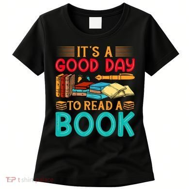 Its A Good Day To Read Book Funny Library Reading Lovers Women's T-Shirt