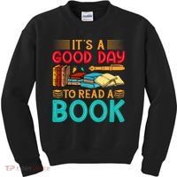 Its A Good Day To Read Book Funny Library Reading Lovers Kids Sweatshirt thumb 0