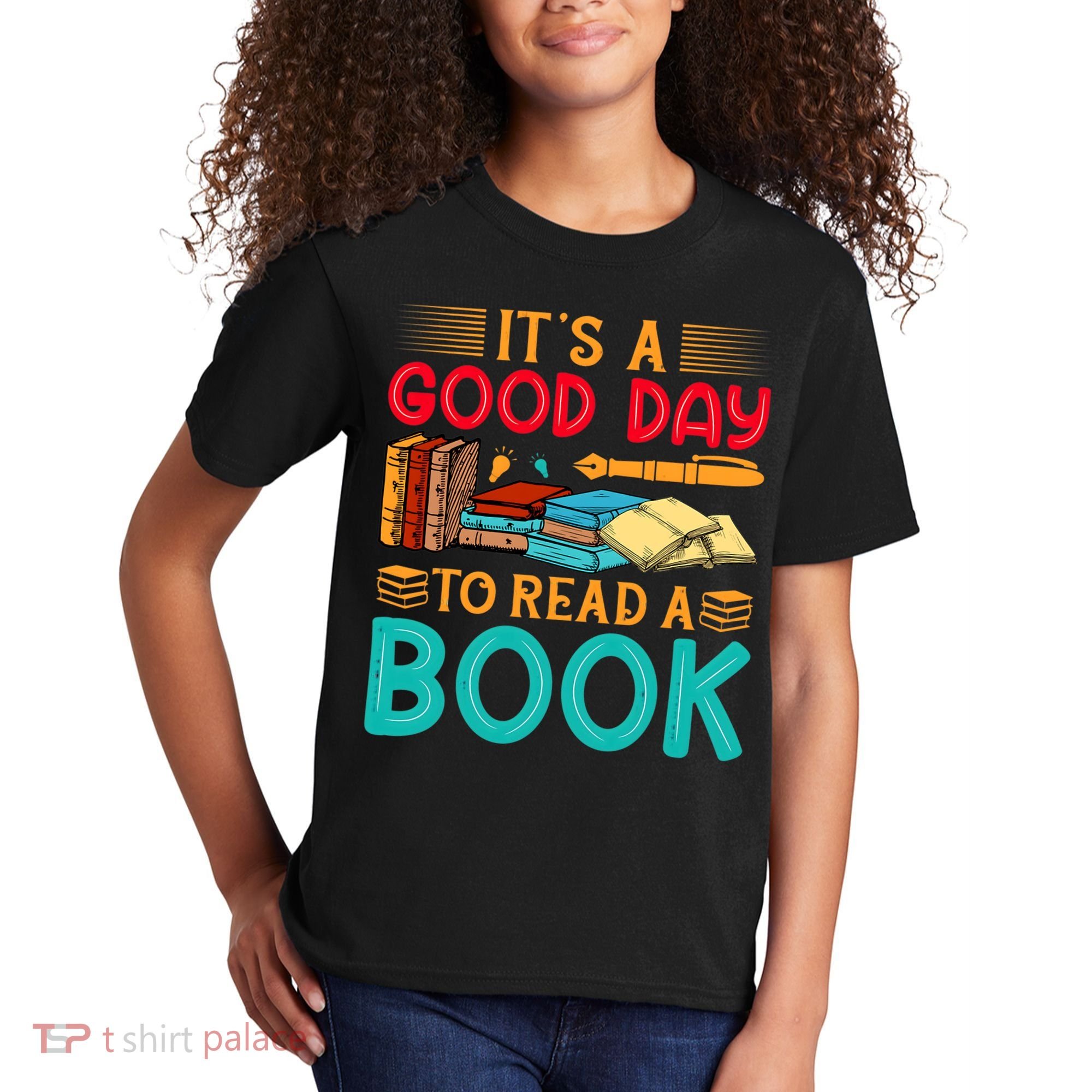 Its A Good Day To Read Book Funny Library Reading Lovers Kids T-Shirt