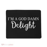 Im A God Damn Delight Mousepad thumb 0