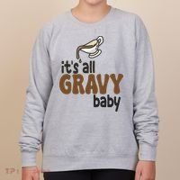 Its All Gravy Baby Funny Thanksgiving Women's Sweatshirt thumb 0