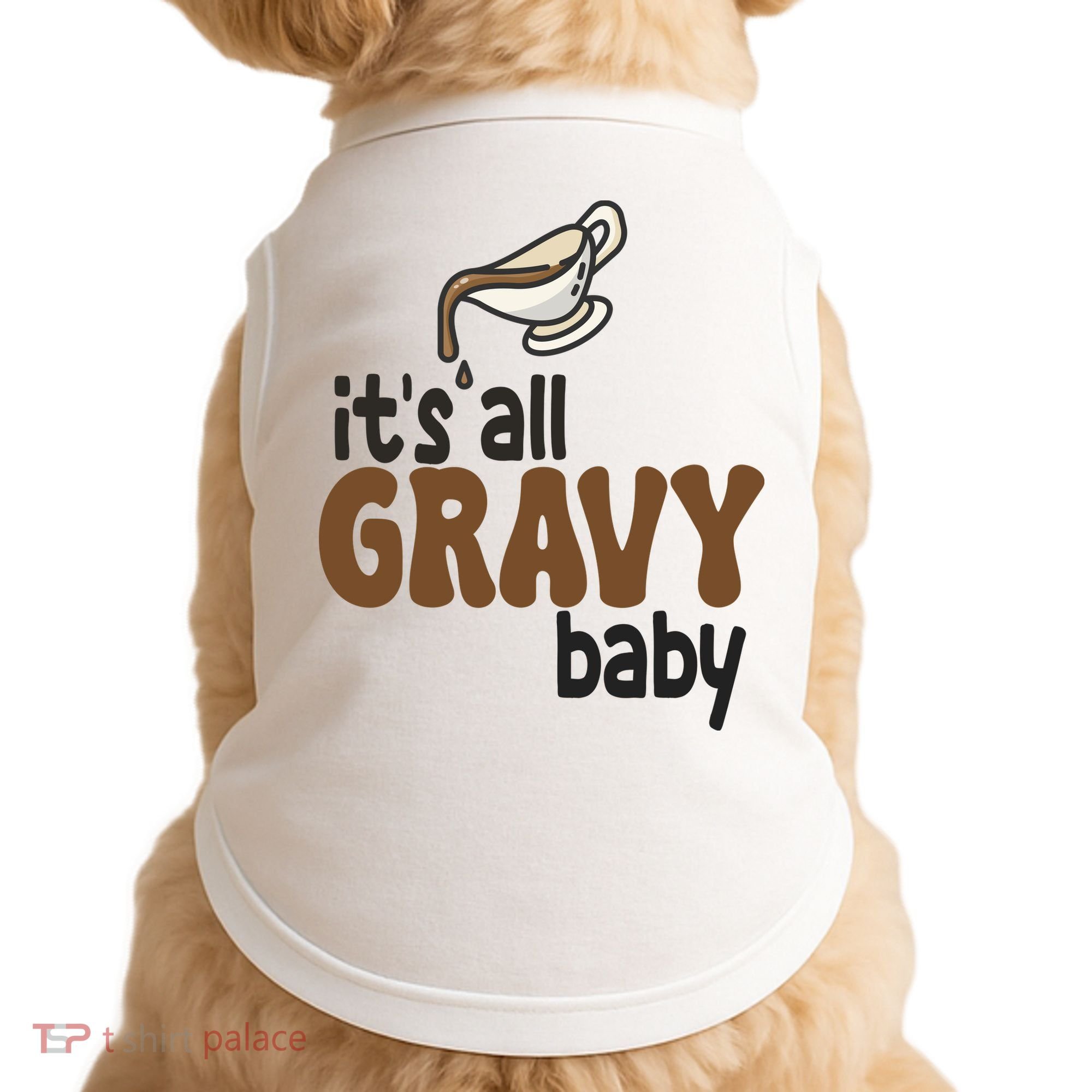 Its All Gravy Baby Funny Thanksgiving Doggie Tank
