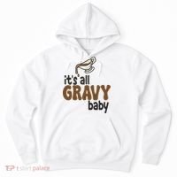 Its All Gravy Baby Funny Thanksgiving Hoodie thumb 0