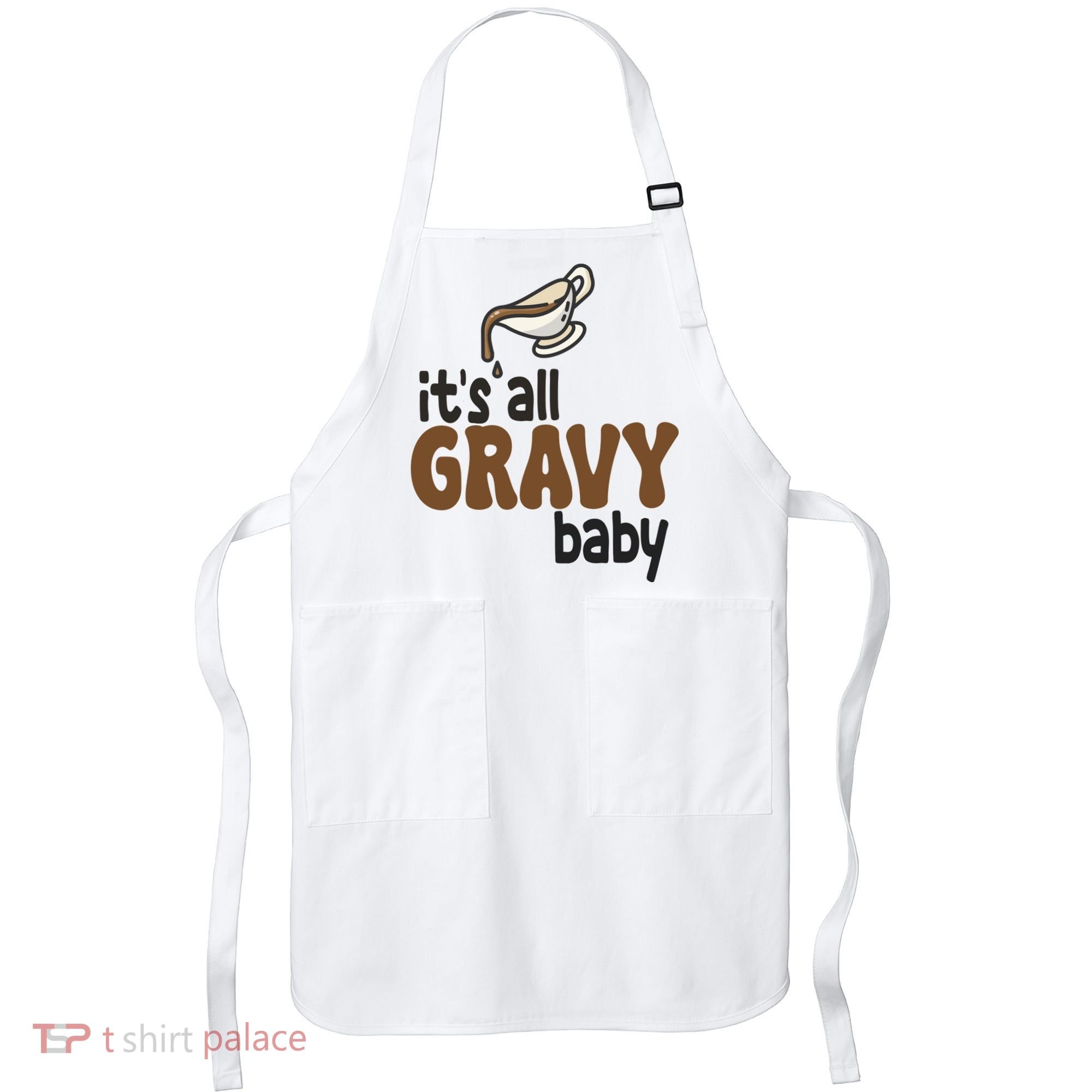 Its All Gravy Baby Funny Thanksgiving Apron