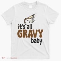 Its All Gravy Baby Funny Thanksgiving T-Shirt thumb 0