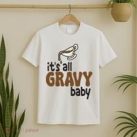 Its All Gravy Baby Funny Thanksgiving T-Shirt thumb 2