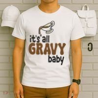 Its All Gravy Baby Funny Thanksgiving T-Shirt thumb 6