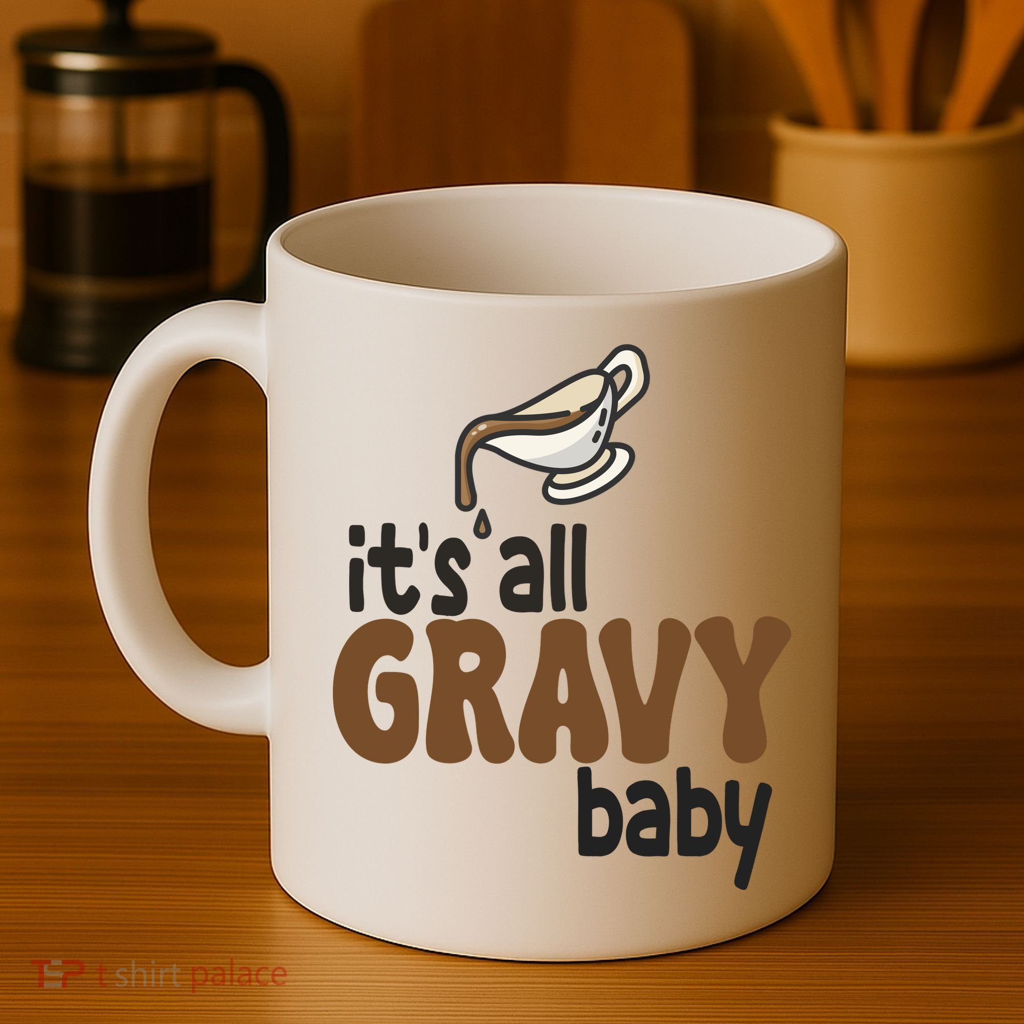 Its All Gravy Baby Funny Thanksgiving Coffee Mug