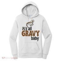 Its All Gravy Baby Funny Thanksgiving Women's Hoodie thumb 0
