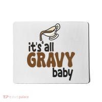 Its All Gravy Baby Funny Thanksgiving Mousepad thumb 0