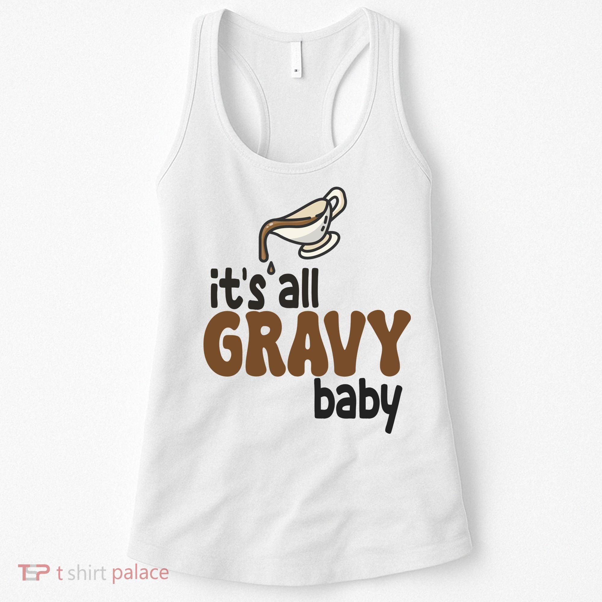 Its All Gravy Baby Funny Thanksgiving Women's Tank Top