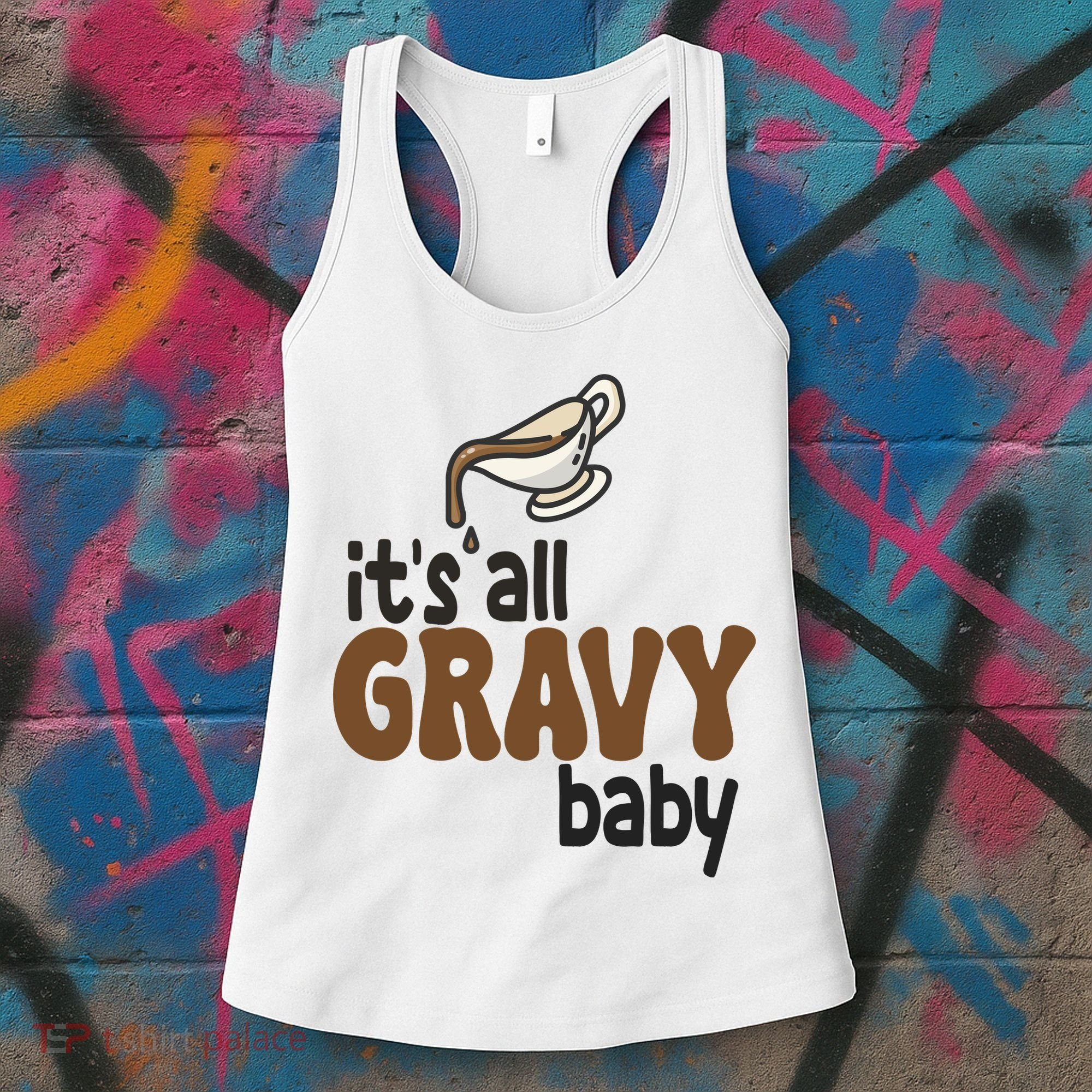 Its All Gravy Baby Funny Thanksgiving Women's Tank Top