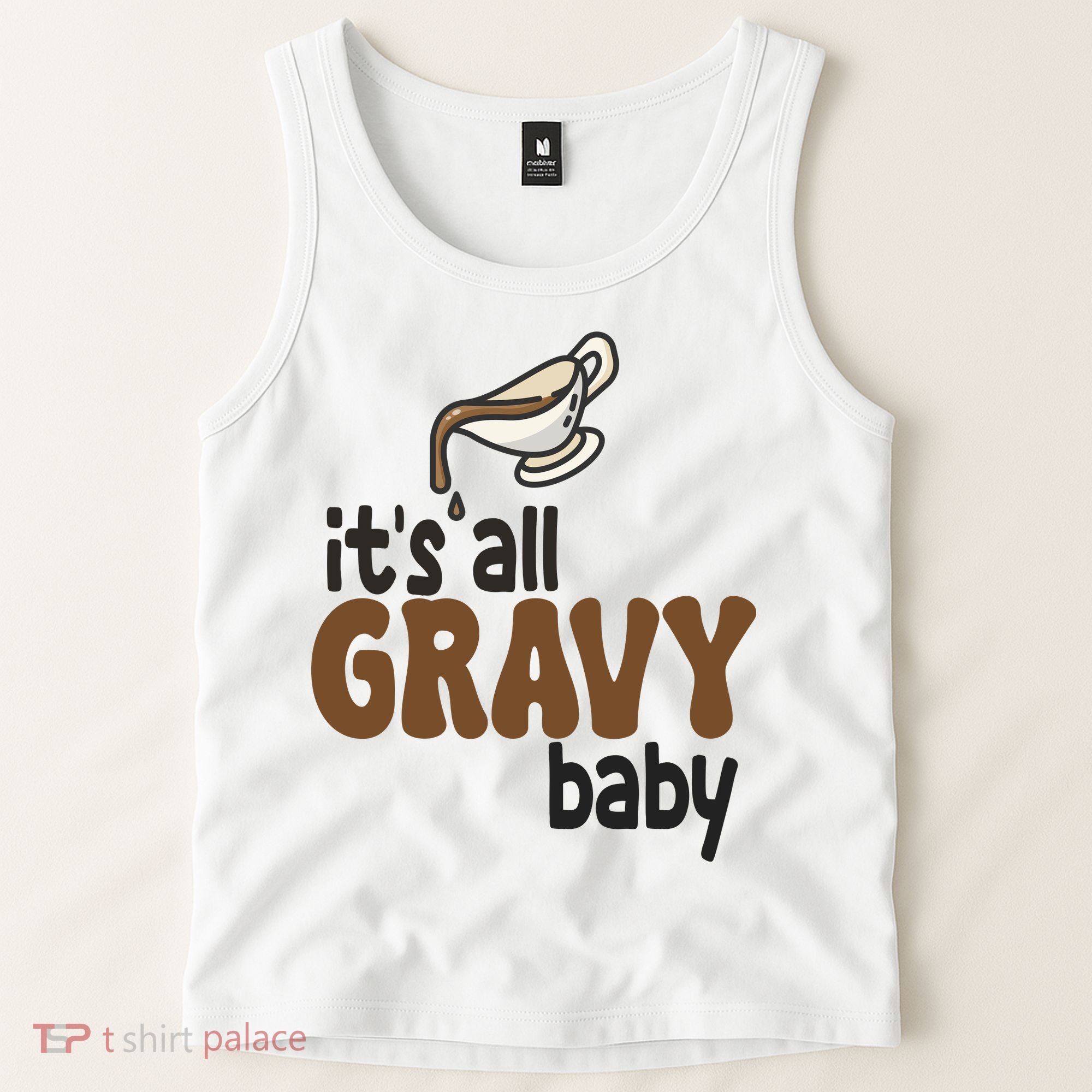 Its All Gravy Baby Funny Thanksgiving Tank Top