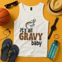 Its All Gravy Baby Funny Thanksgiving Tank Top thumb 4