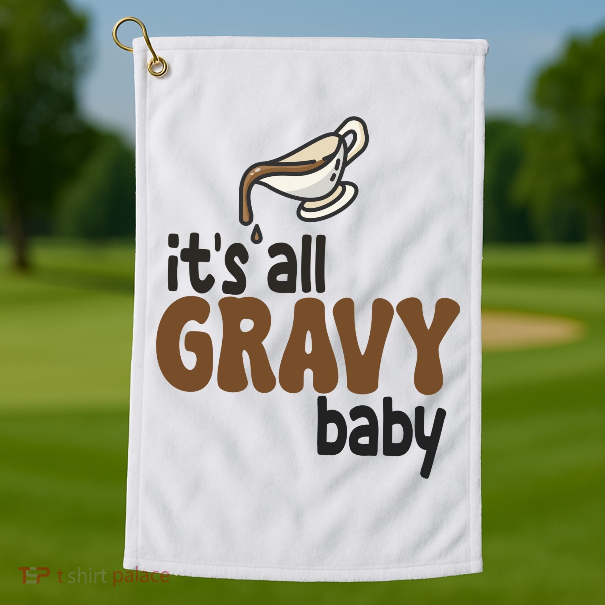 Its All Gravy Baby Funny Thanksgiving Golf Towel