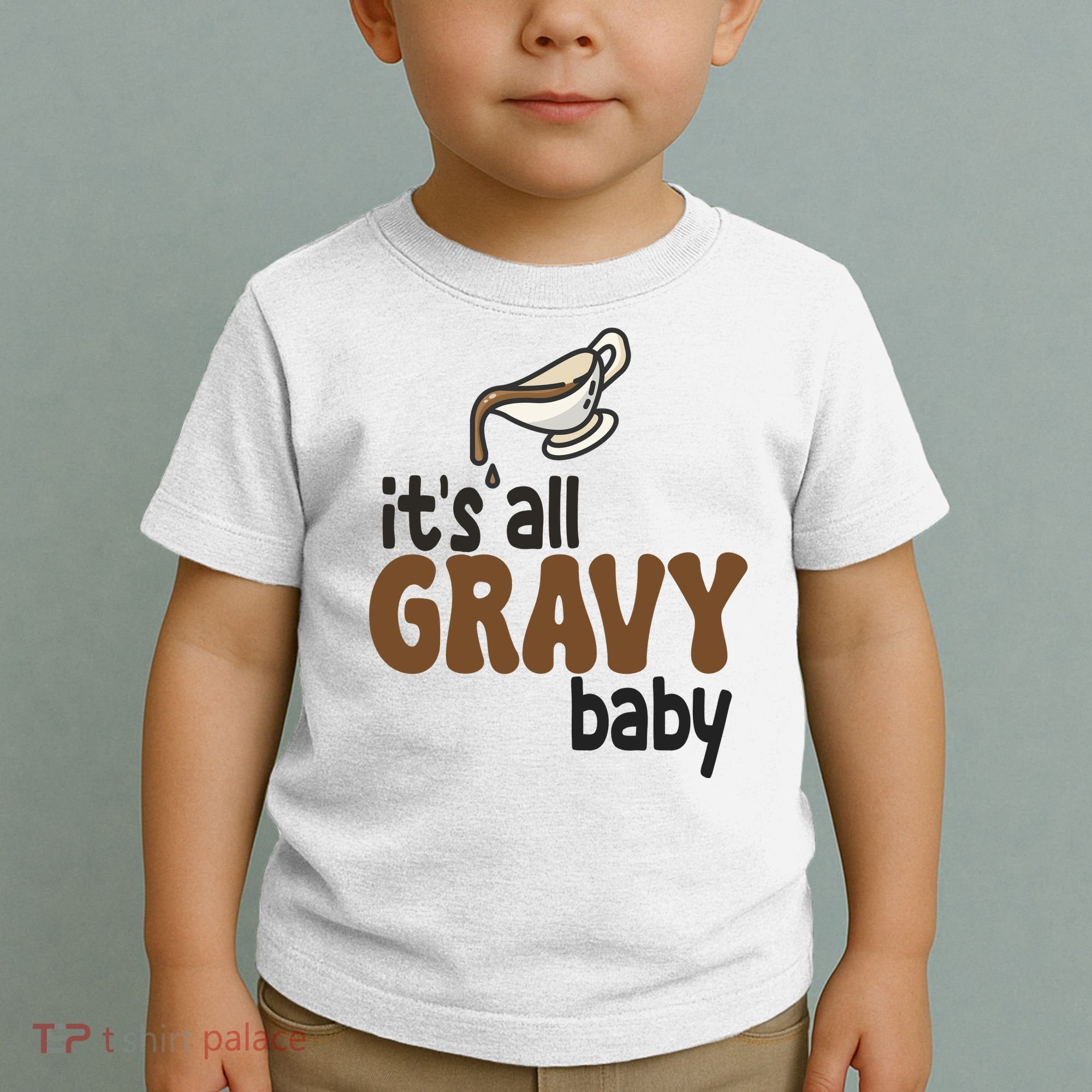 Its All Gravy Baby Funny Thanksgiving Toddler T-Shirt