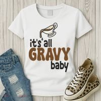Its All Gravy Baby Funny Thanksgiving Women's T-Shirt thumb 3