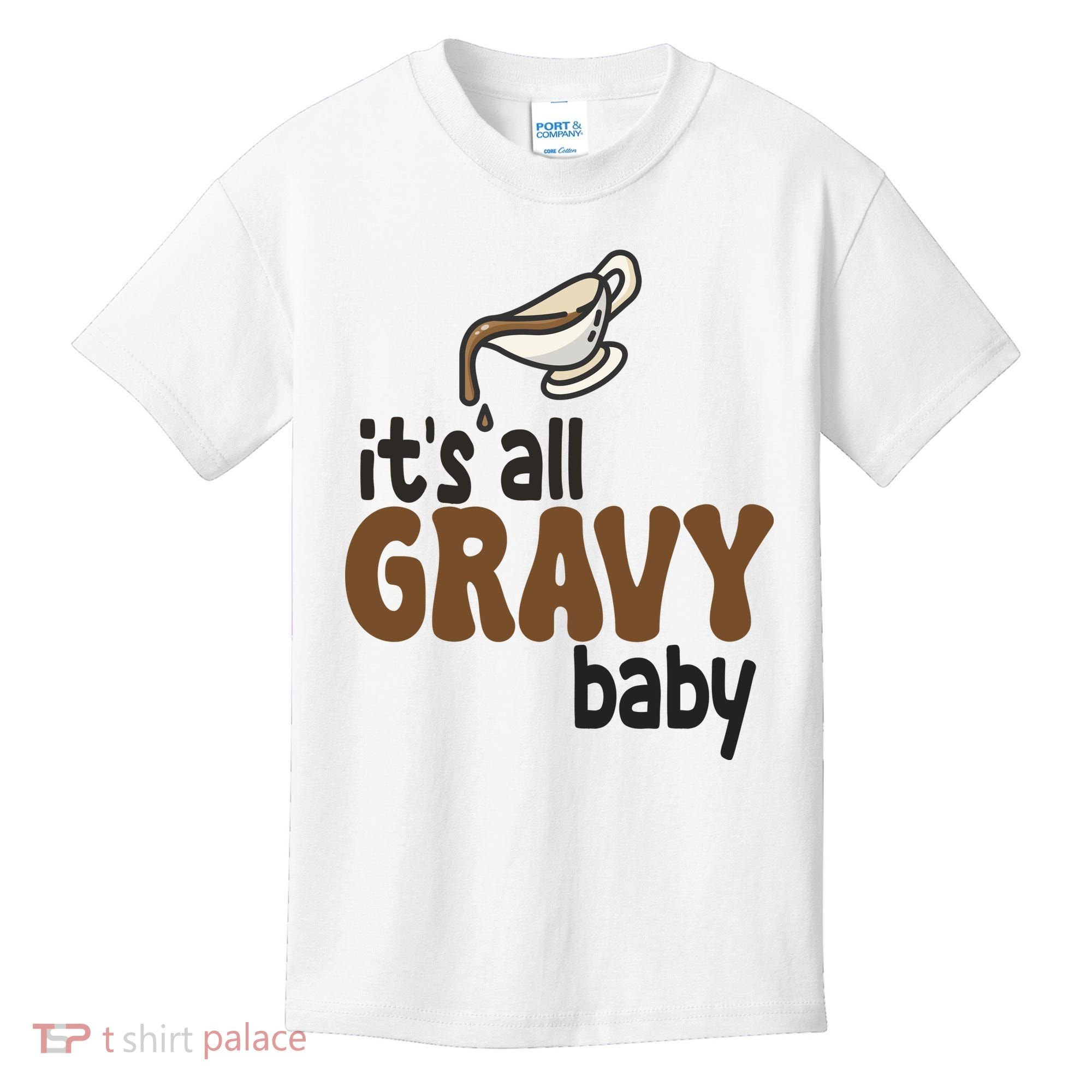 Its All Gravy Baby Funny Thanksgiving Kids T-Shirt