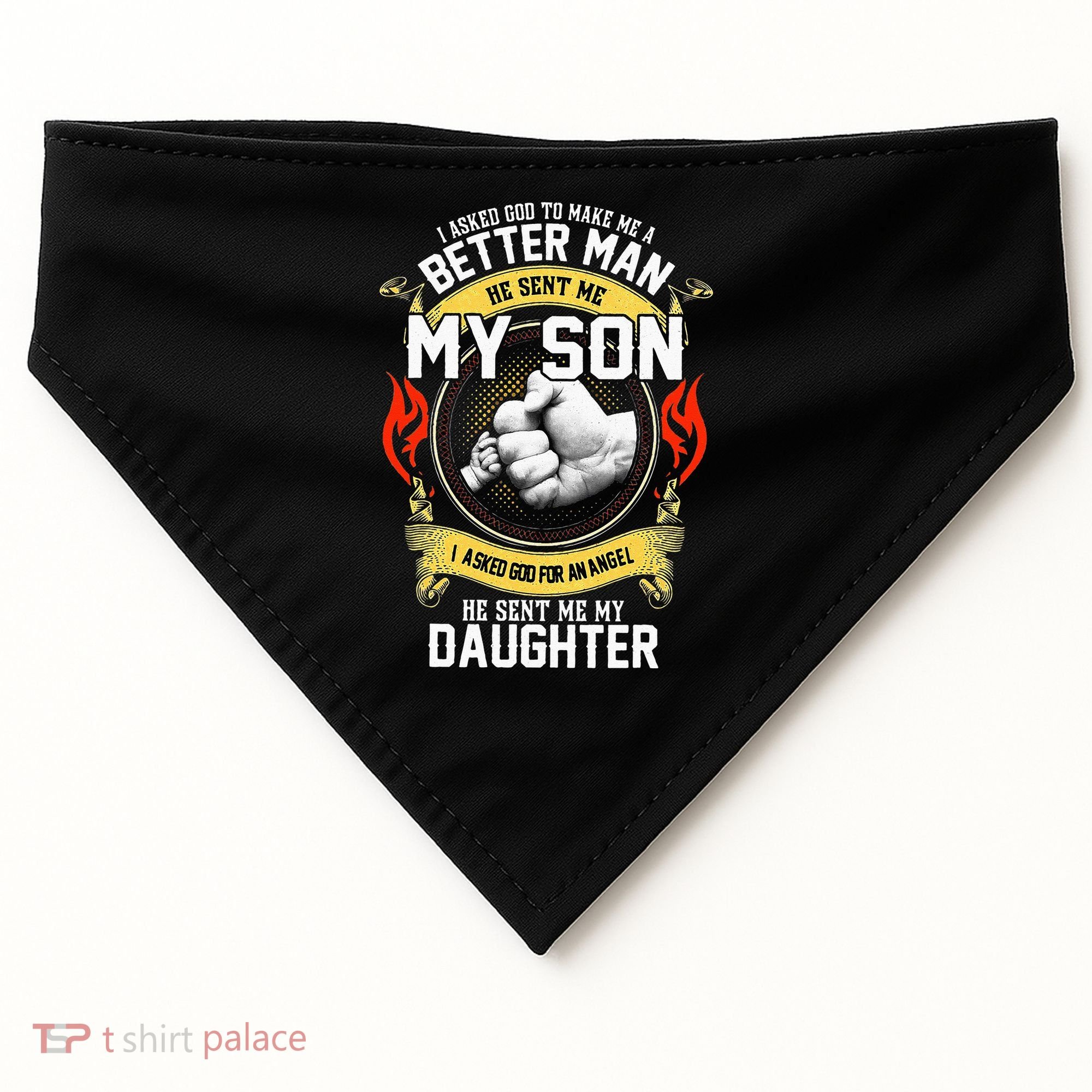 I Asked God To Make Me A Better Man He Sent Me My Son USA-Made Doggie Bandana
