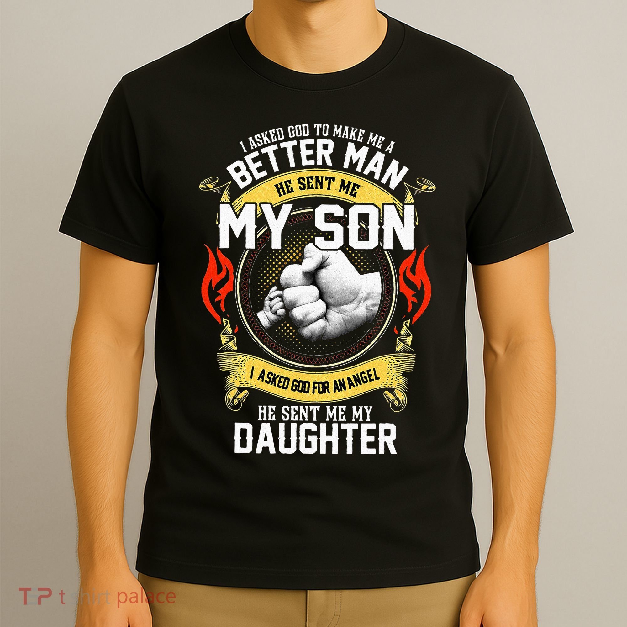 I Asked God To Make Me A Better Man He Sent Me My Son T-Shirt