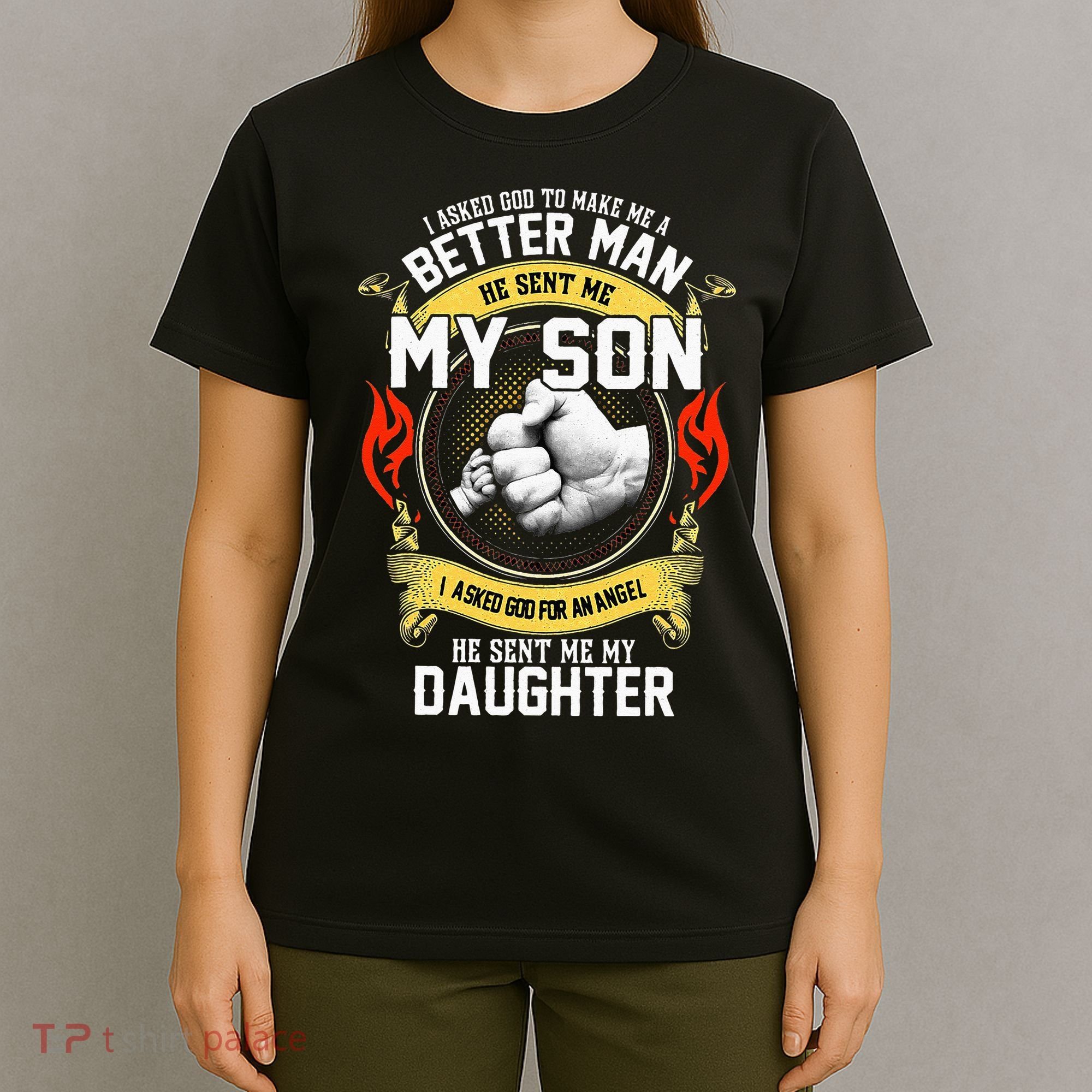 I Asked God To Make Me A Better Man He Sent Me My Son T-Shirt