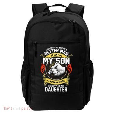I Asked God To Make Me A Better Man He Sent Me My Son Backpack