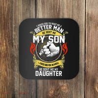 I Asked God To Make Me A Better Man He Sent Me My Son Coaster thumb 0