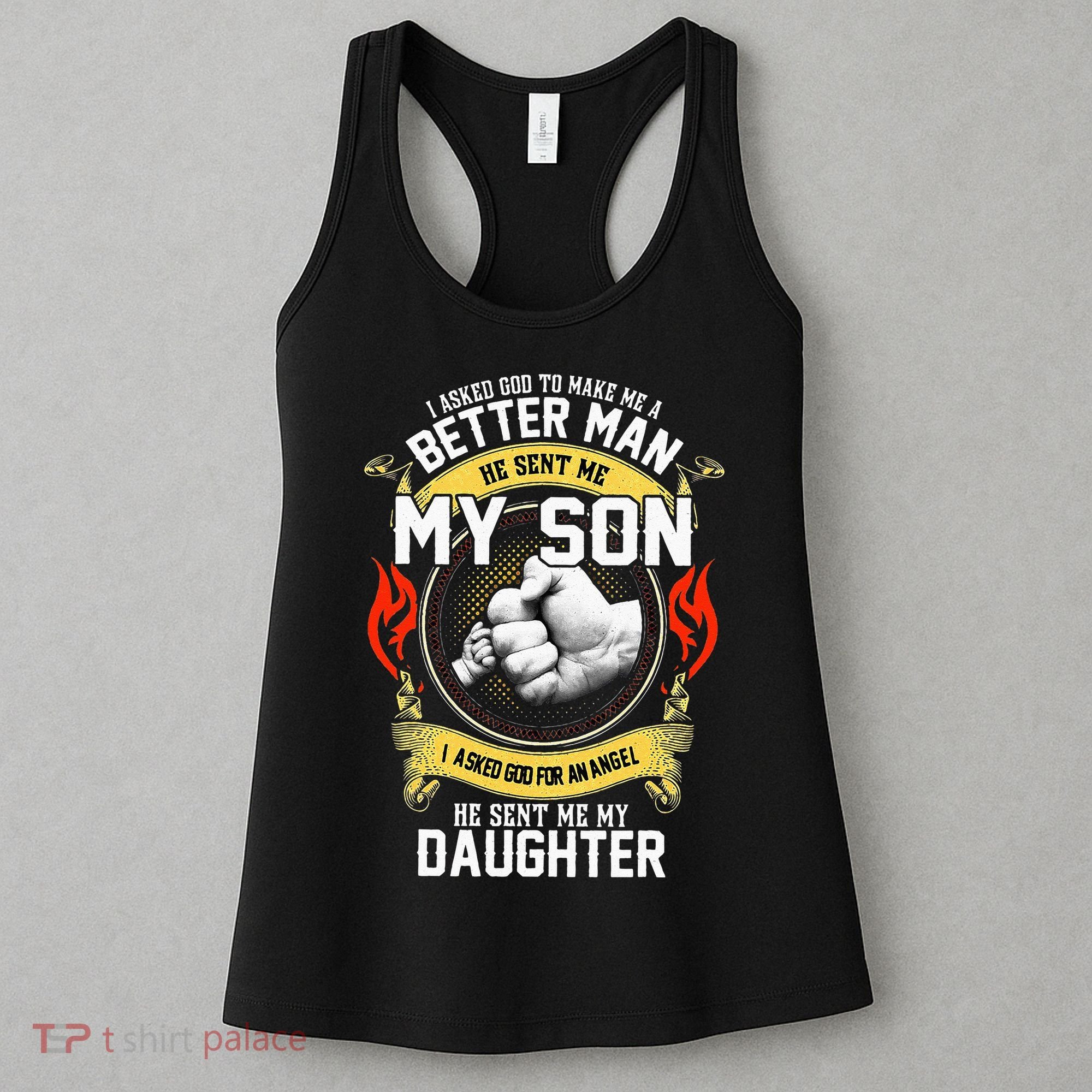 I Asked God To Make Me A Better Man He Sent Me My Son Women's Tank Top