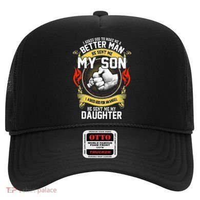 I Asked God To Make Me A Better Man He Sent Me My Son Hat