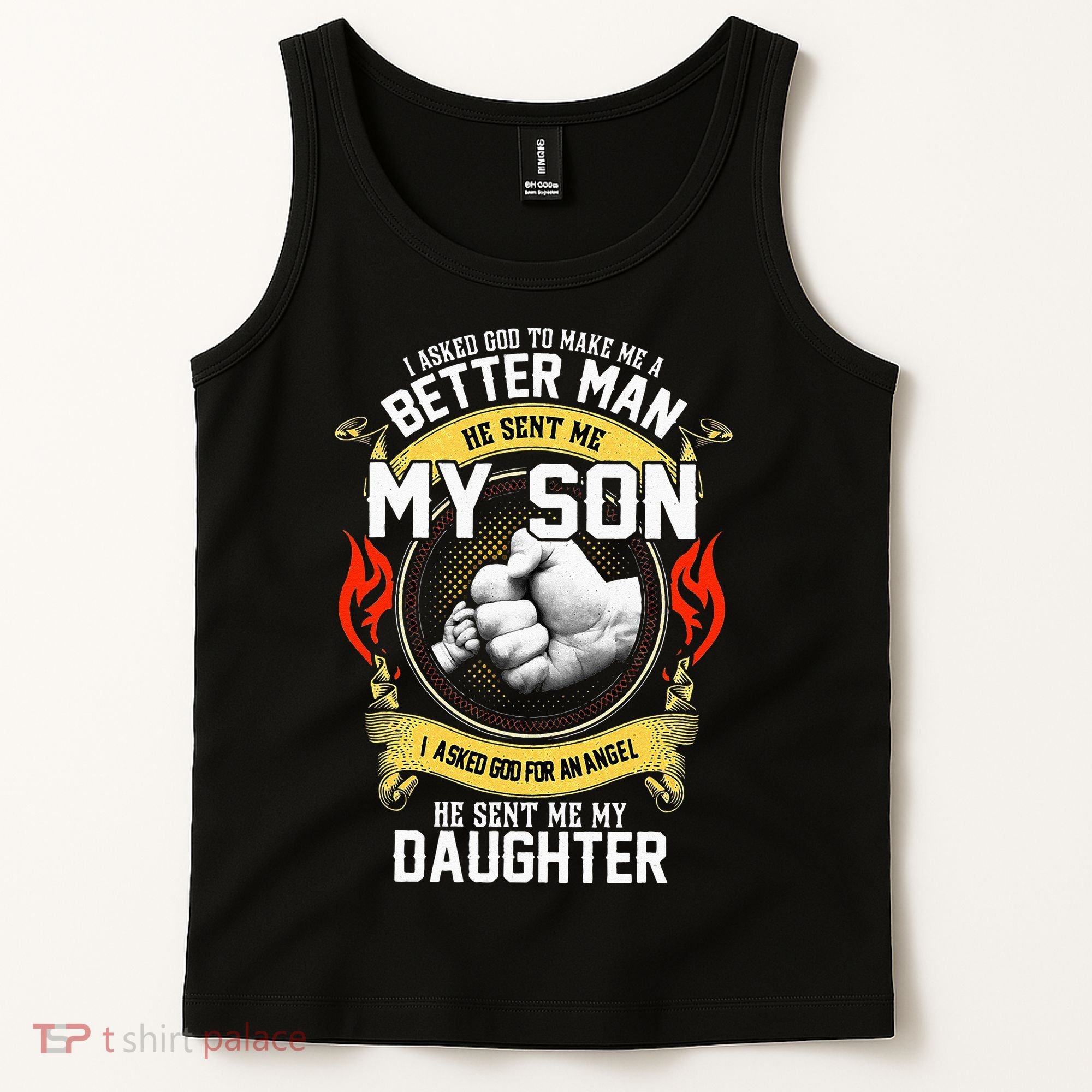 I Asked God To Make Me A Better Man He Sent Me My Son Tank Top