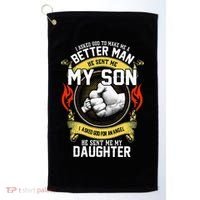 I Asked God To Make Me A Better Man He Sent Me My Son Golf Towel thumb 0