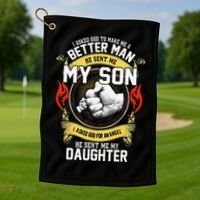 I Asked God To Make Me A Better Man He Sent Me My Son Golf Towel thumb 1