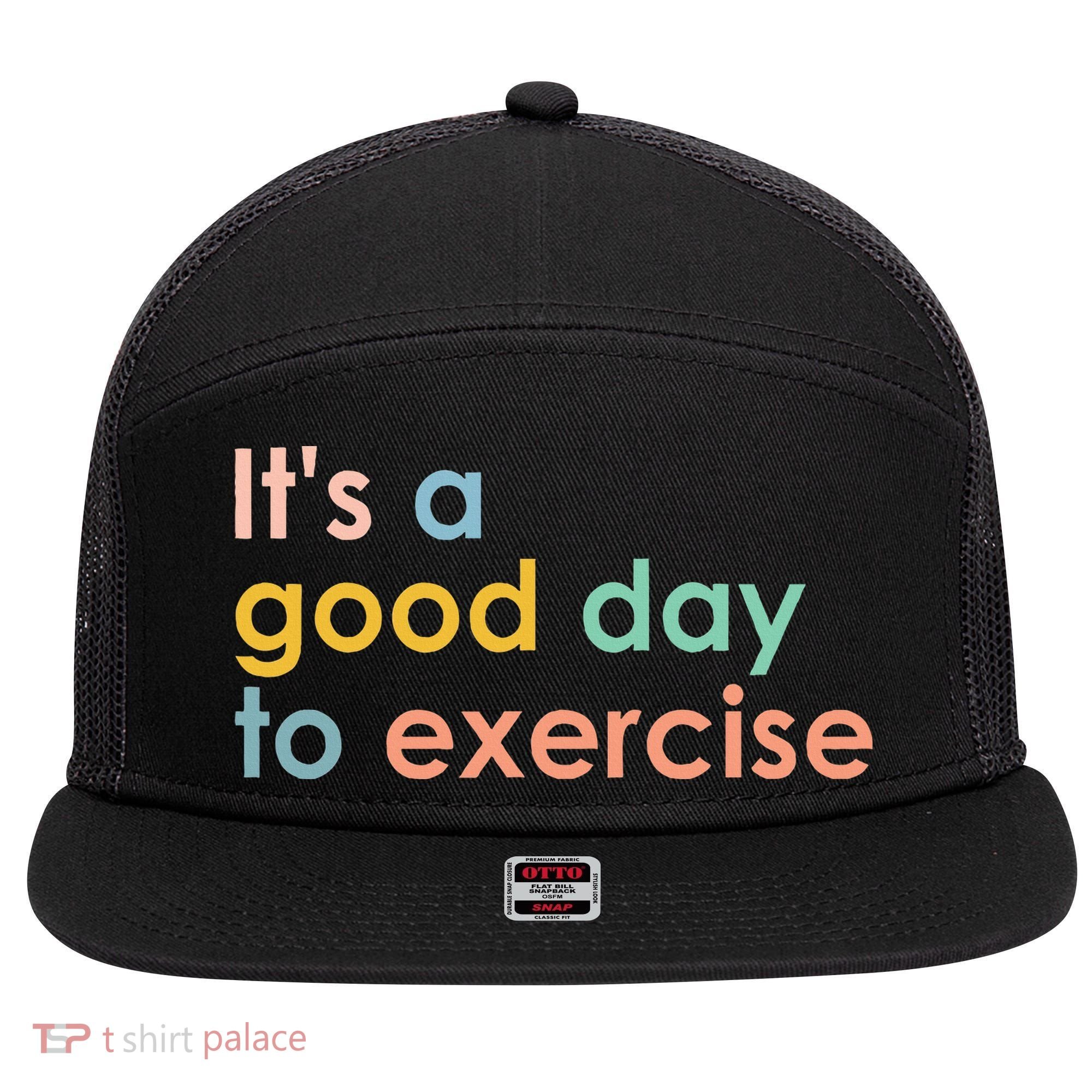 It's A Good Day To Exercise PE Teacher Funny Gym Exercise 7 Panel Mesh Trucker Snapback Hat