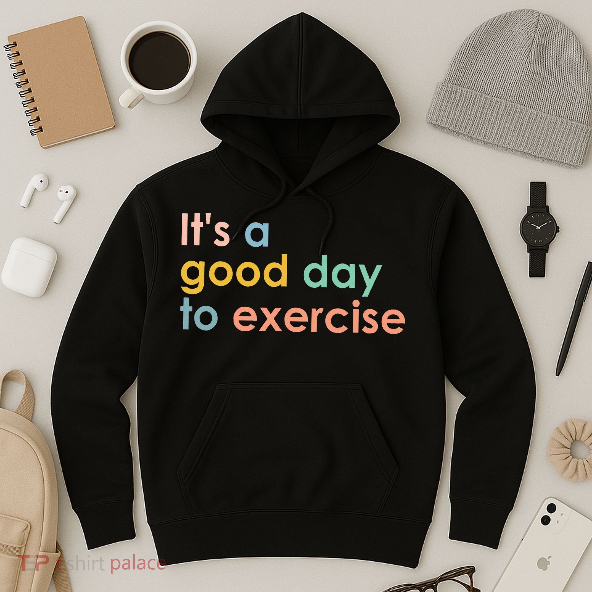 It's A Good Day To Exercise PE Teacher Funny Gym Exercise Hoodie