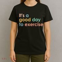 It's A Good Day To Exercise PE Teacher Funny Gym Exercise T-Shirt thumb 4